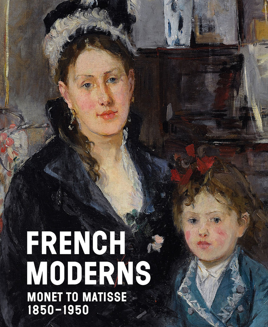 French Moderns: Monet To Matisse (1850-1950)
