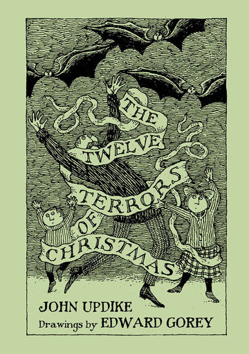 John Updike and Edward Gorey: The Twelve Terrors of Christmas