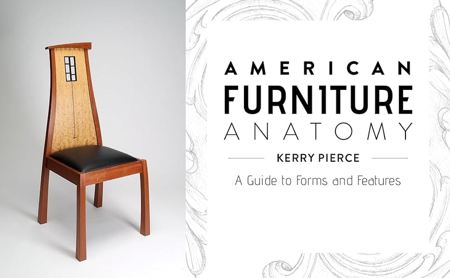 American Furniture Anatomy: A Guide To Forms And Features