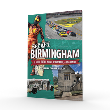 Secret Birmingham: A Guide to the Weird, Wonderful, and Obscure