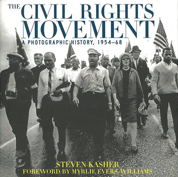 The Civil Rights Movement: A PHOTOGRAPHIC HISTORY, 1954–68