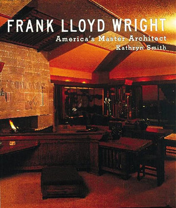 Frank Lloyd Wright: America's Master Architect