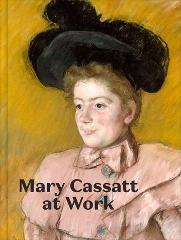 Mary Cassatt at Work: - Jennifer A. Thompson: Hardcover