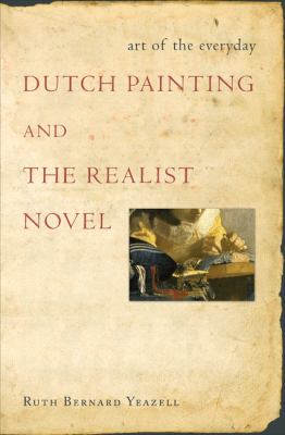 Art of the Everyday: Dutch Painting and the Realist Novel
