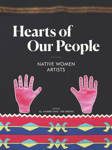 Hearts Of Our People: Native American Women Artists