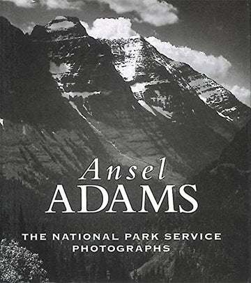 Ansel Adams: The National Park Service Photographs